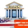 What Time Does Wells Fargo Bank Open