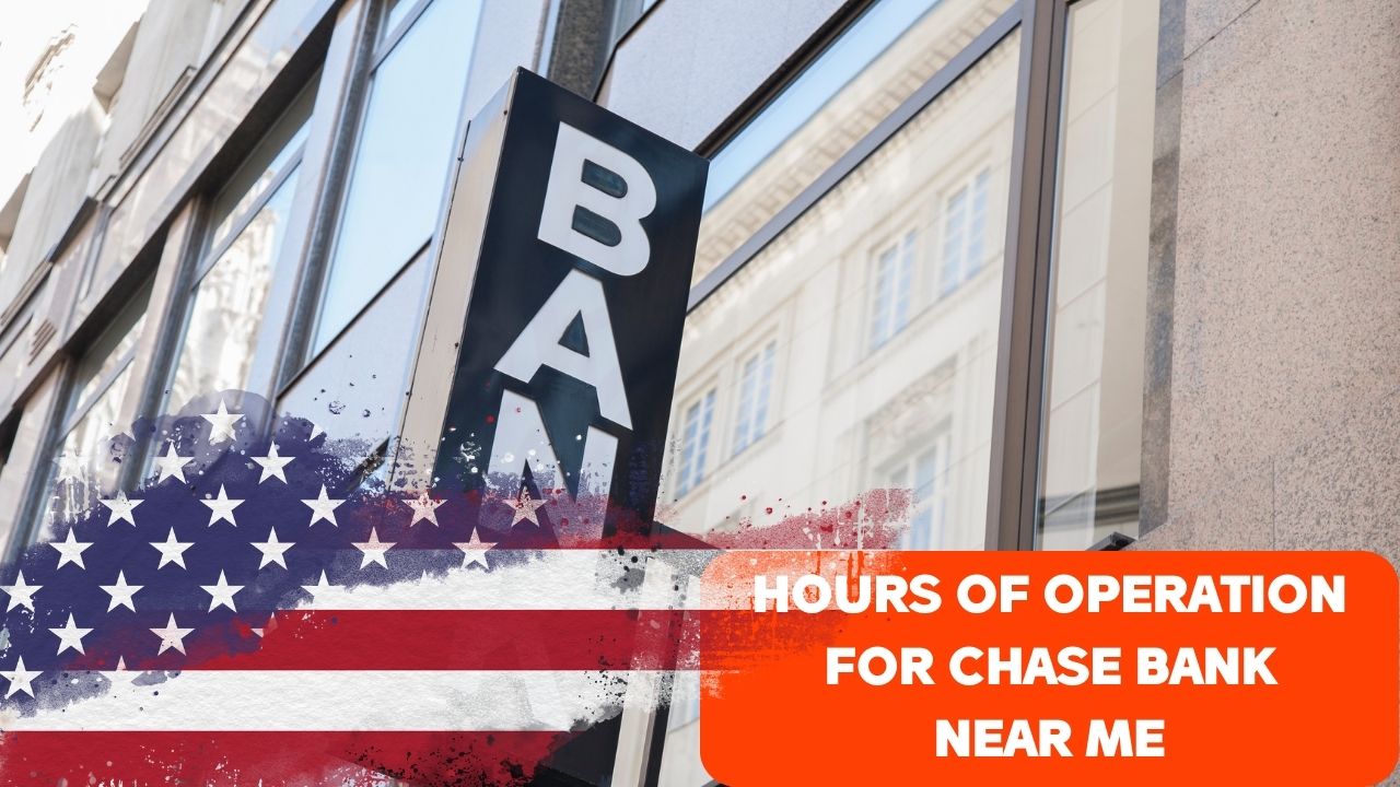 hours of operation for chase bank near me