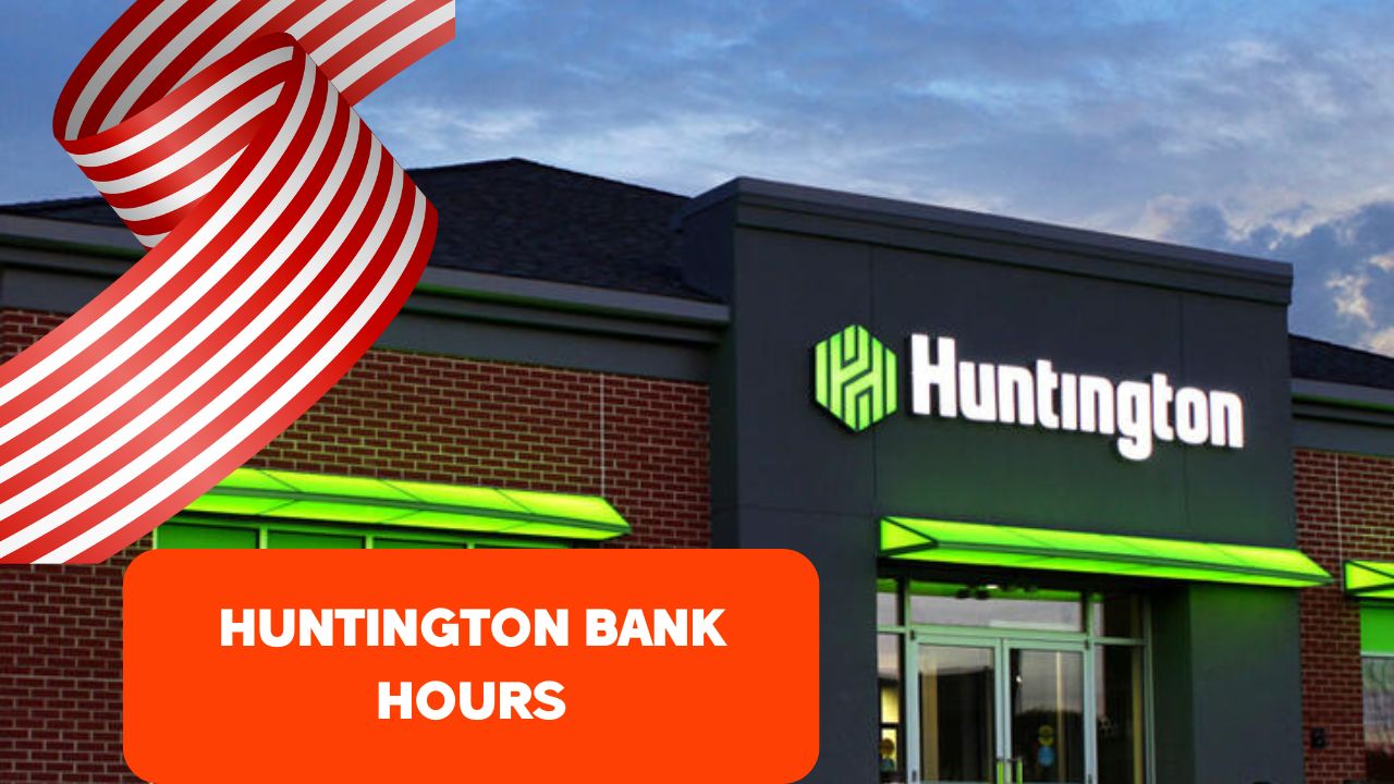 Huntington Bank Hours