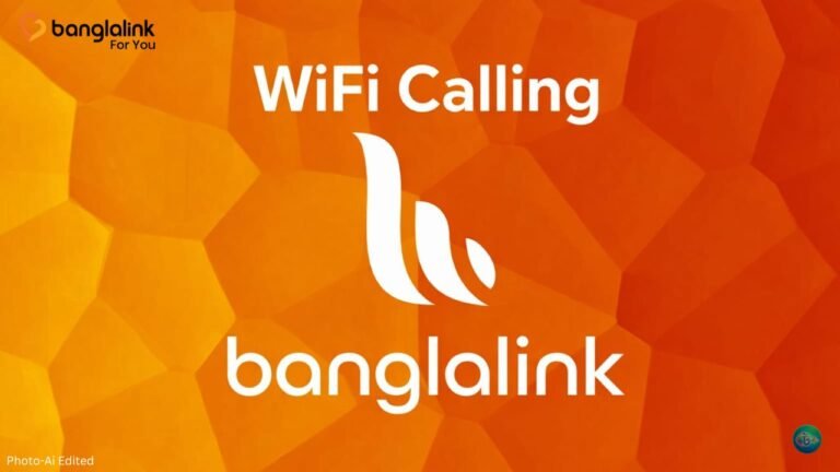 বাংলালিংক WiFi Calling কীভাবে চালু করবেন?নেটওয়ার্ক ছাড়াই কল করার সহজ উপায়